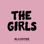 دانلود آهنگ THE GIRLS (BLACKPINK THE GAME OST) بلک پینک (BLACKPINK)